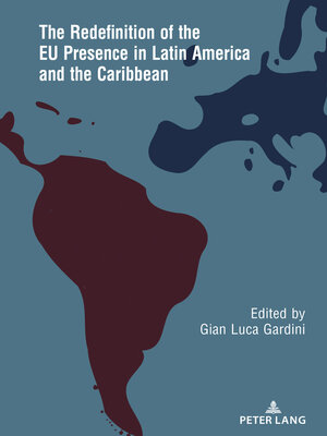 cover image of The Redefinition of the EU Presence in Latin America and the Caribbean